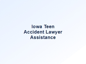 Iowa Teen Accident Lawyer Help