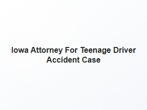 Iowa Teen Accident Lawyer Help